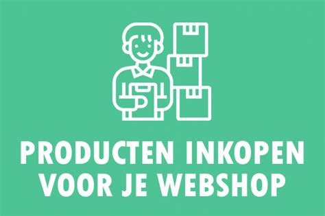 spullen inkopen voor webwinkel.